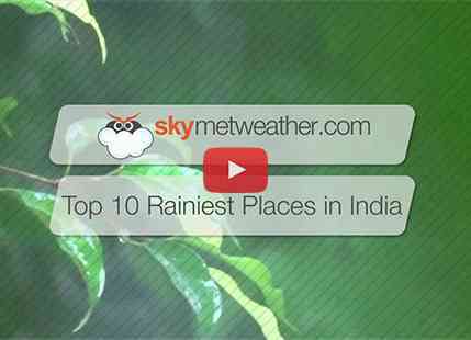 Top 10 rainiest places in India